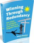Image for Winning Through Redundancy : Six Steps to Navigate Your Way to a Brighter Future