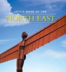 Image for Little Book of the North East