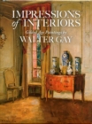 Image for Impressions of interiors  : gilded age paintings by Walter Gay
