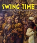 Image for Swing Time: Reginald Marsh and Thirties New York