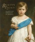 Image for Beauty&#39;s legacy  : gilded age portraits in America