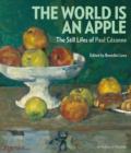 Image for World is an Apple: The Still Lifes of  Paul Cezanne