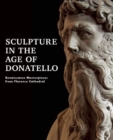 Image for Sculpture in the Age of Donatello