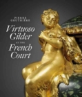 Image for Pierre Gouthiere: Virtuoso Gilder at the French Court