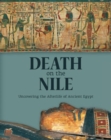 Image for Death on the Nile: Uncovering the Afterlife of Ancient Egypt