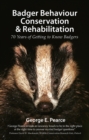 Image for Badger behaviour, conservation &amp; rehabilitation  : 70 years of getting to know badgers