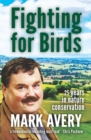 Image for Fighting for Birds : 25 years in nature conservation