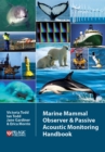 Image for The marine mammal observer and passive acoustic monitoring handbook