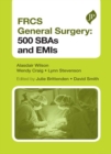 Image for FRCS general surgery  : 500 SBAs and EMIs