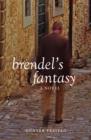 Image for Brendel&#39;s fantasy  : a novel