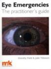 Image for Eye emergencies: the practitioner&#39;s guide