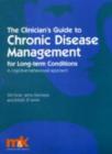 Image for The clinician&#39;s guide to chronic disease management of long-term conditions: a cognitive-behavioural approach