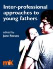Image for Inter-professional approaches to young fathers