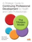 Image for Strategic Guide to Continuing Professional Development for Health and Care Professionals: The TRAMm Model