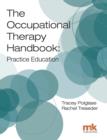 Image for The occupational therapy handbook: practice education