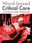 Image for Ward-based Critical Care: a guide for health professionals