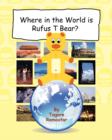 Image for Where in the World is Rufus T Bear?