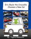 Image for Eric Boyle the Crocodile Chooses a New Car