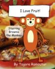 Image for I Love Fruit! : Starring Brownie the Monkey