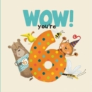 Image for WOW! You&#39;re Six birthday book