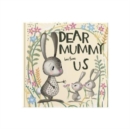 Image for Dear Mummy Love From Us : A gift book for children to give to their mother