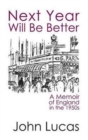 Image for Next Year Will be Better: A Memoir of England in the 1950s