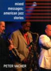 Image for Mixed messages  : American jazz stories