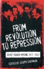 Image for From revolution to repression  : Soviet Yiddish writing 1917-1952