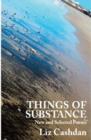 Image for Things of substance  : new and selected poems