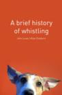 Image for A Brief History of Whistling
