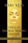 Image for Through Immortal Shadows Singing