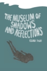 Image for Museum of Shadows and Reflections