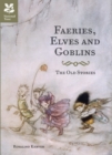 Image for Faeries, elves and goblins  : the old stories