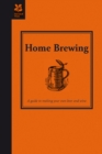 Image for Home brewing: a guide to making your own beer, wine and cider