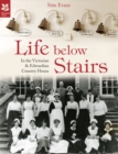 Image for Life below stairs: in the Victorian &amp; Edwardian country house