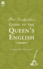 Image for Her ladyship&#39;s guide to the Queen&#39;s English