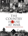 Image for The country house at war  : fighting the Great War at home and in the trenches