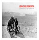 Image for John Chillingworth: Picture Post Photographer