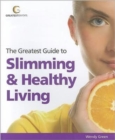 Image for The greatest guide to slimming &amp; healthy living