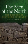 Image for The men of the North: the Britons of Southern Scotland