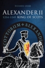 Image for Alexander II: King of Scots, 1214-1249
