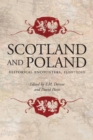 Image for Scotland and Poland: Historical Encounters, 1500-2010