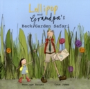 Image for Lollipop and Grandpa&#39;s Back Garden Safari: Book 1