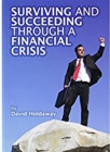 Image for Surviving and Succeeding Through a Financial Crisis: Seven Strategies to Help You Through a Financial Crisis