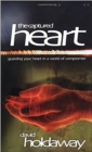 Image for Captured Heart: Guarding Your Heart In a World of Compromise