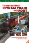 Image for All Round Guide to the Isle of Man by Tram, Train &amp; Foot