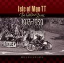 Image for Isle of Man TT : The Golden Years 1913-1939 : Volume 1