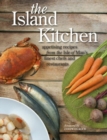 Image for Island kitchen  : appetising recipes from the Isle of Man&#39;s finest chefs and restaurants