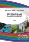 Image for Because Money Matters: Part Three - Borrowing and Managing Debt