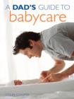 Image for A dad&#39;s guide to babycare